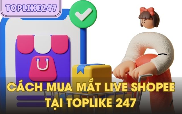 mua Mắt Live Shopee